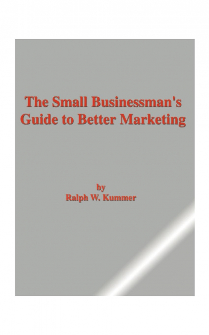 The Small Businessman’s Guide to Better Marketing