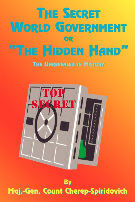 The Secret World Government or 'The Hidden Hand'