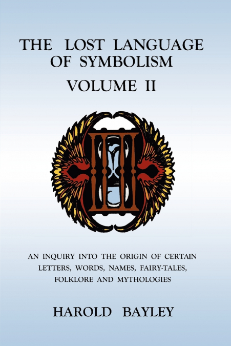 The Lost Language of Symbolism Volume II