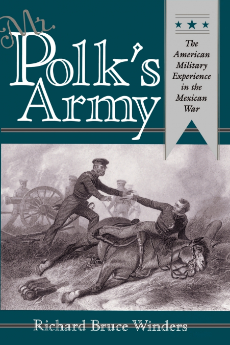 Mr. Polk’s Army