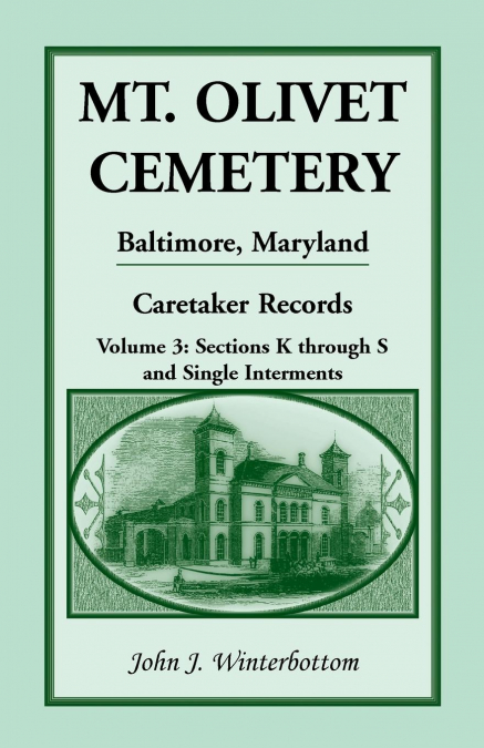 Mt. Olivet Cemetery, Baltimore, Maryland, Caretaker Records, Volume 3