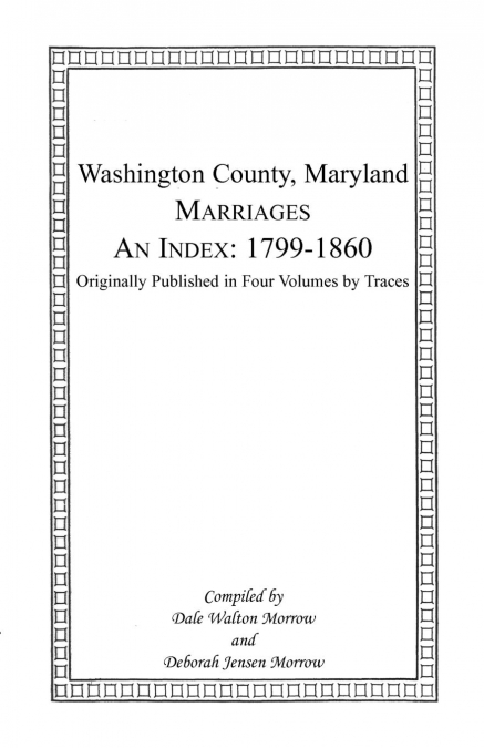 Marriages of Washington County, Maryland. An Index