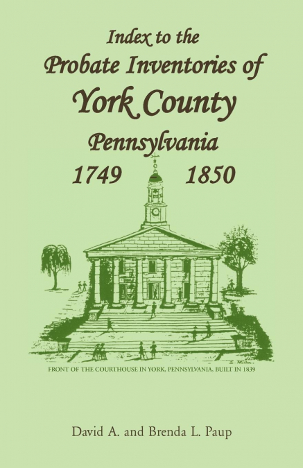 Index to the Probate Inventories of York County, Pennsylvania, 1749-1850