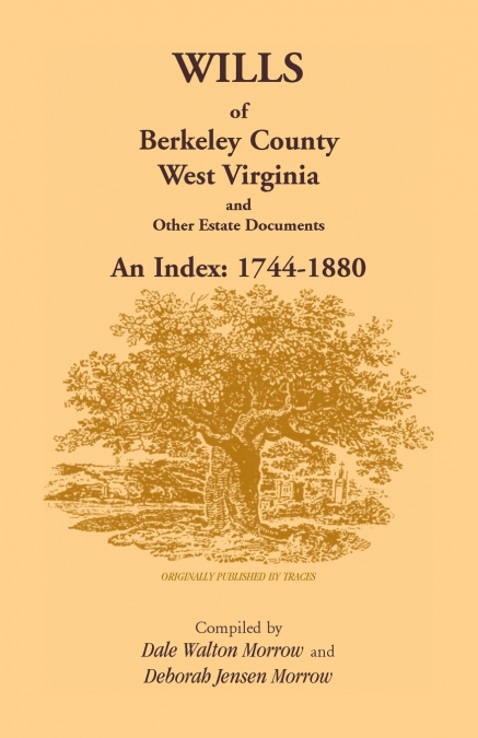Wills of Berkeley County, West Virginia 1744-1880