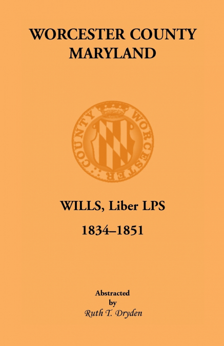 Worcester County, Maryland Will Books, Liber LPS, 1834-1851