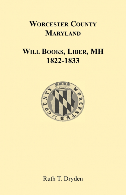 Worcester County, Maryland Will Books, Liber MH. 1822-1833