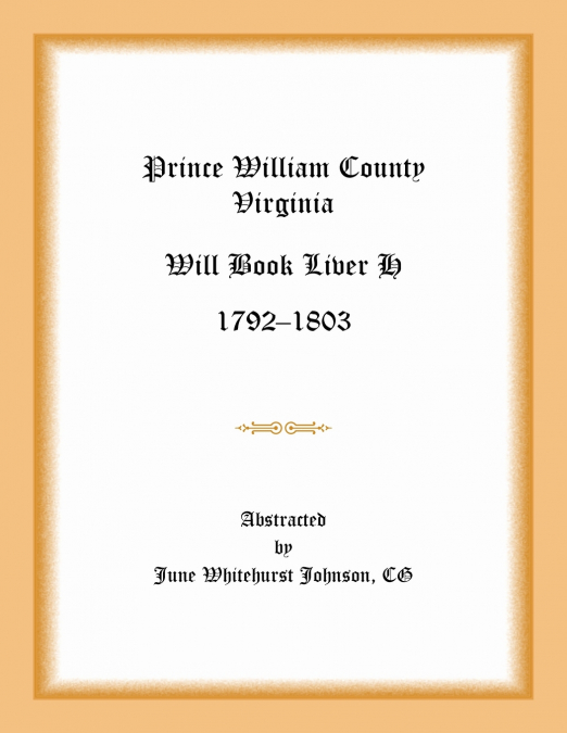 Prince William County, Virginia Will Book Liber H, 1792-1803