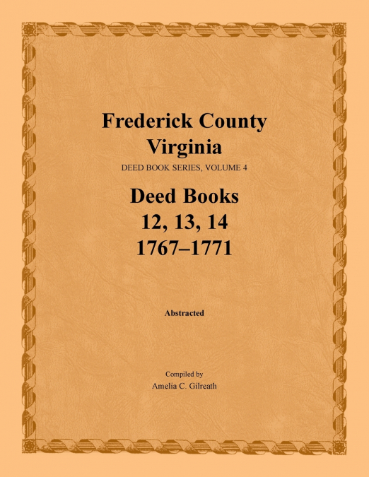 Frederick County, Virginia Deed Book Series, Volume 4, Deed Books 12, 13, 14