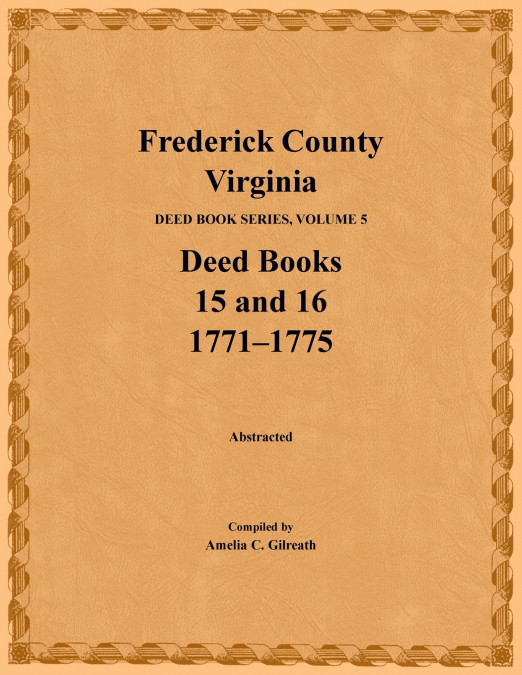 Frederick County, Virginia, Deed Book Series, Volume 5, Deed Books 15 and 16