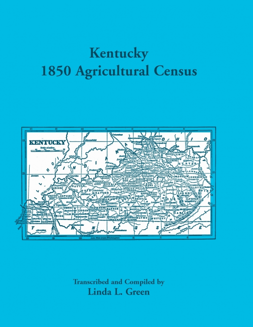 Kentucky 1850 Agricultural Census  for Letcher, Lewis, Lincoln, Livingston, Logan, McCracken, Madison, Marion, Marshall, Mason, Meade, Mercer, Monroe, Montgomery, Morgan, Muhlenburg, and Nelson Counti