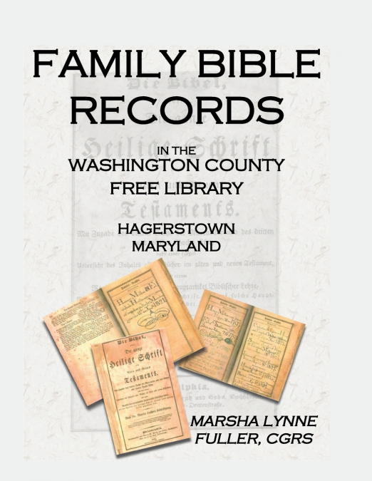Family Bible Records in the Washington County Free Library, Hagerstown, Maryland