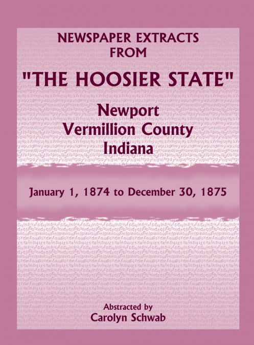 Newspaper Extracts from 'The Hoosier State', Newport, Vermillion County, Indiana