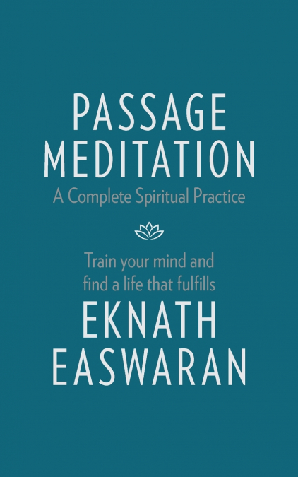 Passage Meditation - A Complete Spiritual Practice