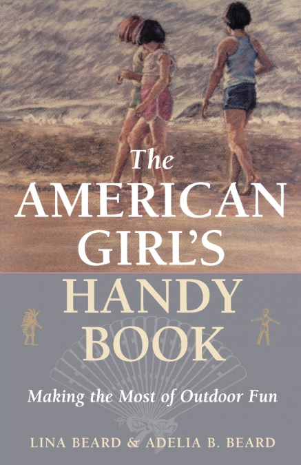 The American Girl’s Handy Book