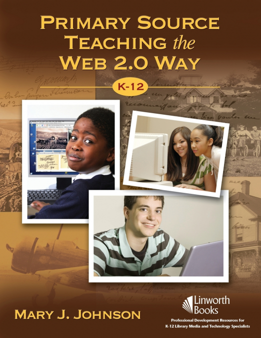 Primary Source Teaching the Web 2.0 Way K-12