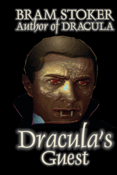 Dracula’s Guest by Bram Stoker, Fiction, Horror, Short Stories