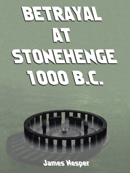 Betrayal at Stonehenge - 1000 B.C.