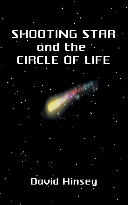 Shooting Star & the Circle of Life