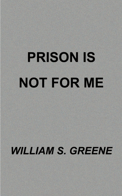 Prison is Not for Me