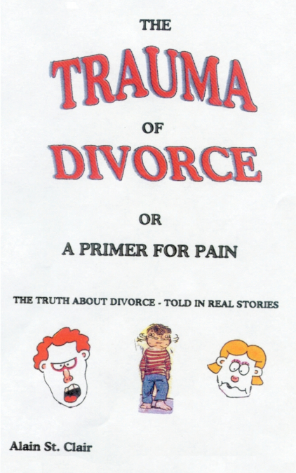 The Trauma of Divorce or a Primer for Pain