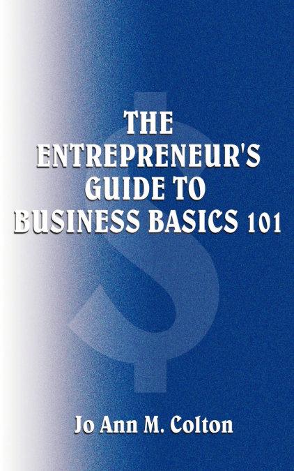 The Entrepreneur’s Guide to Business Basics 101