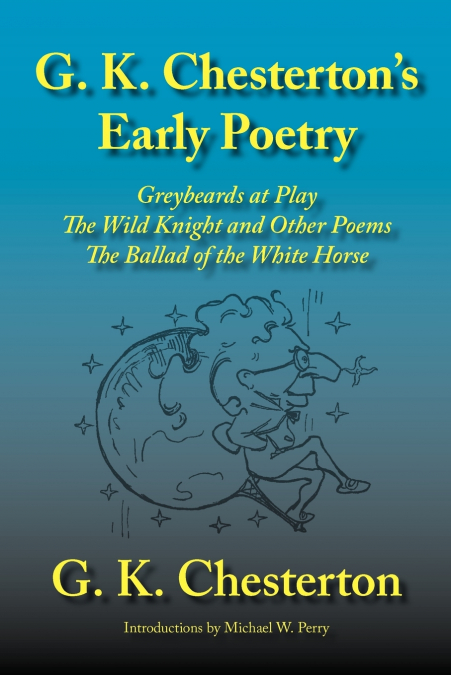 G. K. Chesterton’s Early Poetry