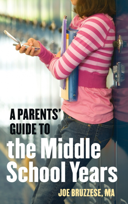 A Parents’ Guide to the Middle School Years