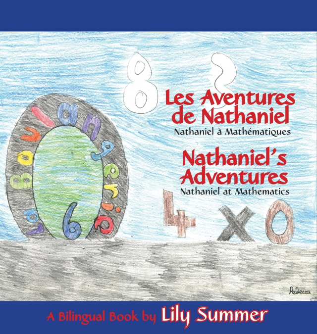 How Leo Learned Math  /  Comment Léo a Appris Les Maths  A BILINGUAL BOOK (FRENCH & ENGLISH)