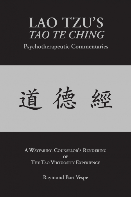 LAO TZU’S TAO TE CHING Psychotherapeutic Commentaries