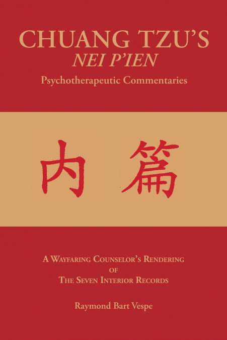 CHUANG TZU’S NEI P’IEN Psychotherapeutic Commentaries