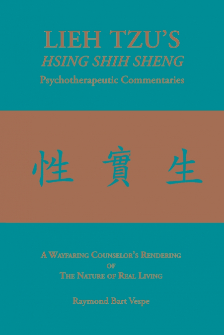 LIEH TZU’S HSING SHIH SHENG Psychotherapeutic Commentaries
