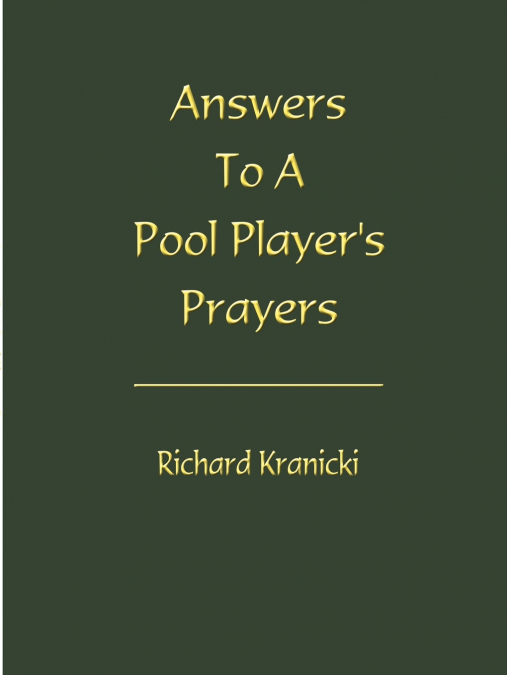 Answers to a Pool Player’s Prayers