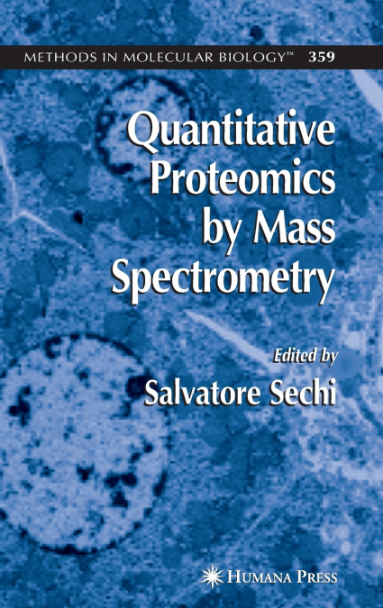 Quantitative Proteomics by Mass Spectrometry
