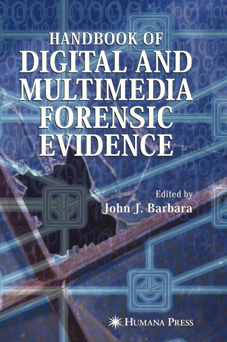 Handbook of Digital and Multimedia Forensic Evidence