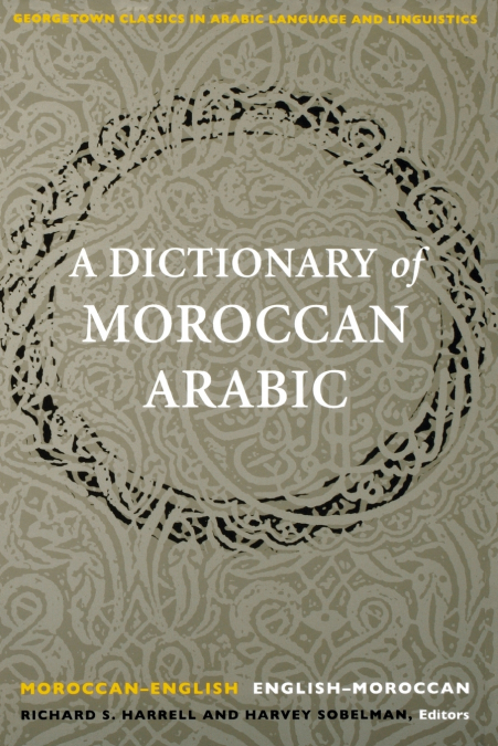 A Dictionary of Moroccan Arabic