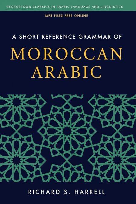 A Short Reference Grammar of Moroccan Arabic