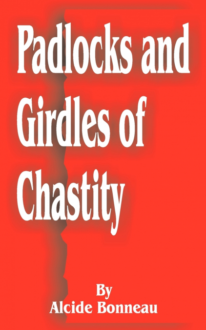 Padlocks and Girdles of Chastity