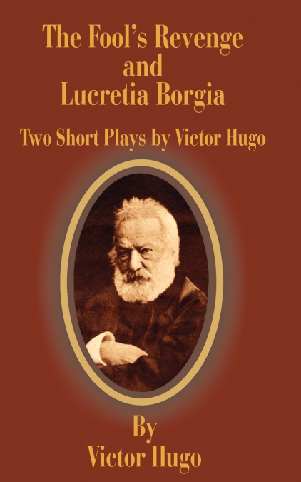 The Fool’s Revenge and Lucretia Borgia