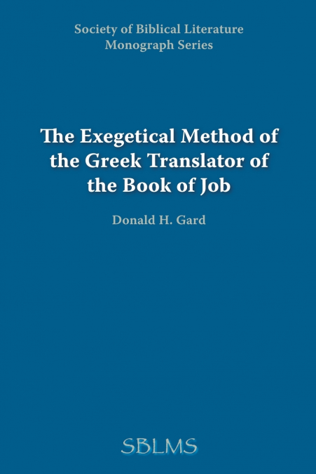 The Exegetical Method of the Greek Translator of the Book of Job