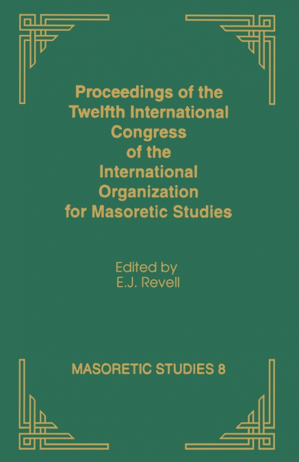 Proceedings of the Twelfth International Congress of the International Organization for Masoretic Studies