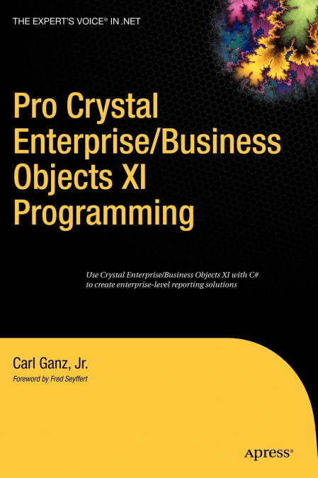 Pro Crystal Enterprise/Business Objects XI Programming
