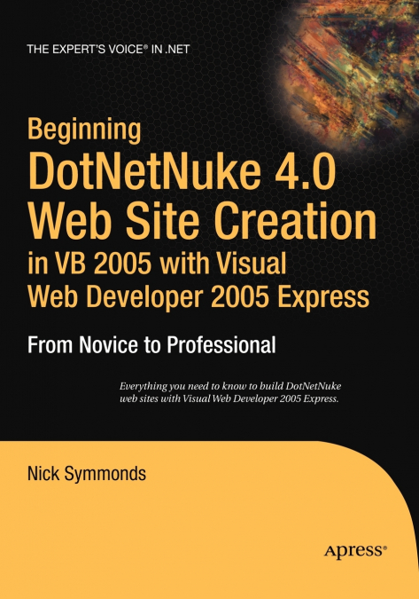 Beginning DotNetNuke 4.0 Website Creation in VB 2005 with Visual Web Developer 2005 Express