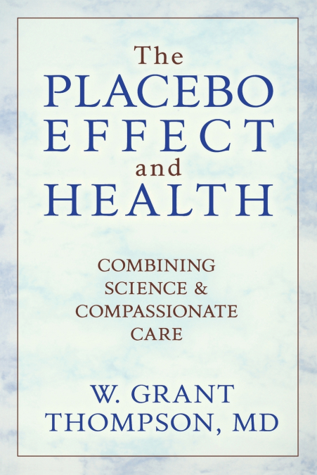 The Placebo Effect And Health