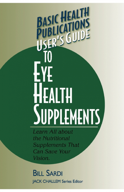User’s Guide to Eye Health Supplements