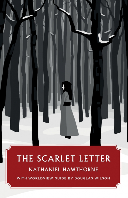 The Scarlet Letter (Canon Classics Worldview Edition)