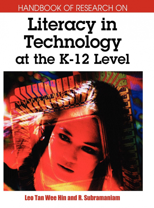 Handbook of Research on Literacy in Technology at the K-12 Level