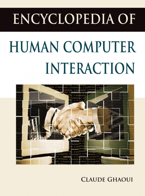 Encyclopedia of Human Computer Interaction