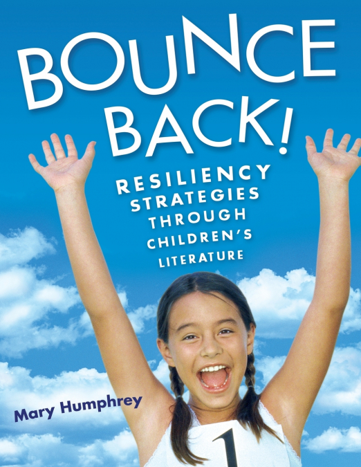 Bounce Back! Resiliency Strategies Through Children’s Literature