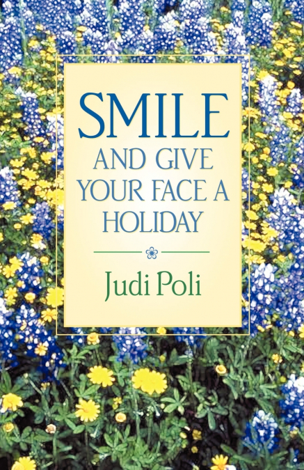 Smile and Give Your Face A Holiday