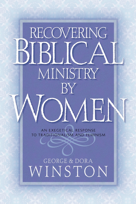 Recovering Biblical Ministry by Women